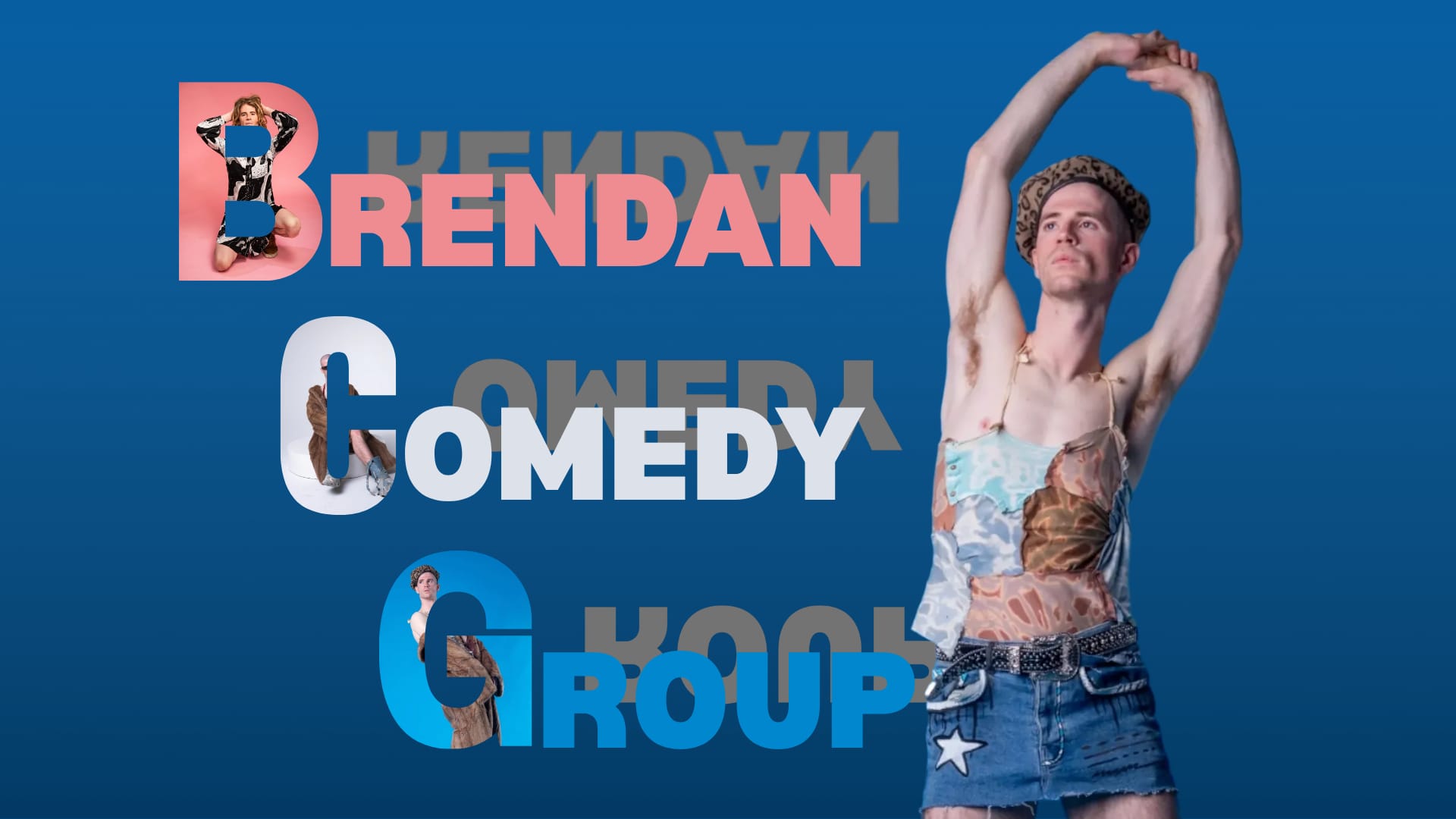 Brendan Comedy Group: Brendan Morris in a patchwork top and denim shorts, arms raised, next to the words Brendan Comedy Group
